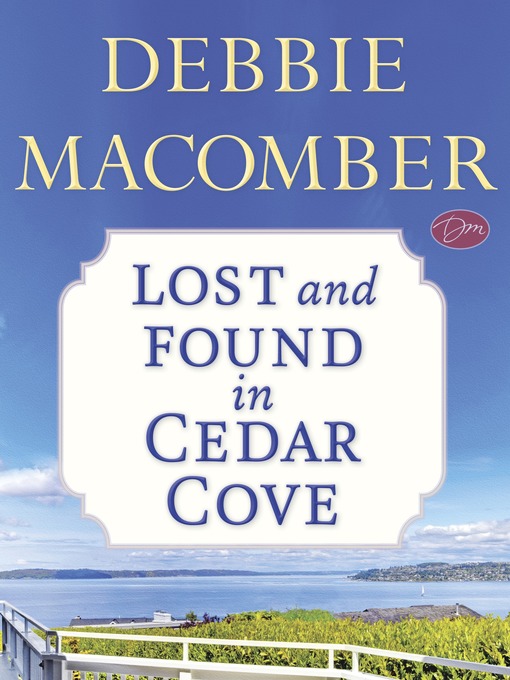 Title details for Lost and Found in Cedar Cove by Debbie Macomber - Wait list